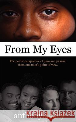 From My Eyes Anthony Blakey 9781438922829 Authorhouse - książka