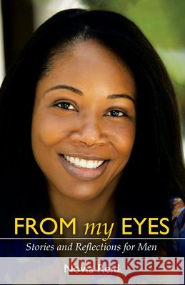 From My Eyes: Stories and Reflections for Men Novia Reid 9781664218321 WestBow Press - książka