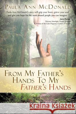 From My Father's Hands to My Father's Hands McDonald, Paula Ann 9781449737849 WestBow Press - książka