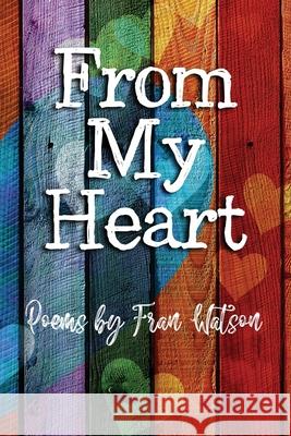 From My Heart Fran Watson 9781456638689 Ebookit.com - książka