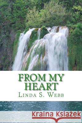 From My Heart Linda S. Webb 9781515235811 Createspace Independent Publishing Platform - książka