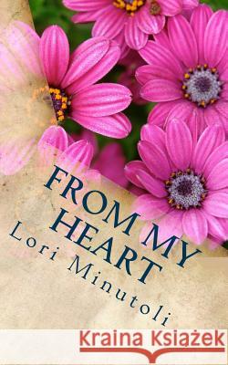 From My Heart Lori Minutoli 9781983514678 Createspace Independent Publishing Platform - książka