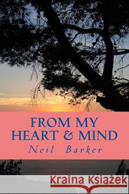 From My Heart & Mind Neil R. Barker 9781985704558 Createspace Independent Publishing Platform - książka