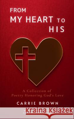 From My Heart to His Carrie Brown 9789369532162 Bookleaf Publishing - książka