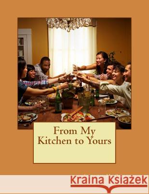 From My Kitchen to Yours Steven McQueen 9781519762733 Createspace Independent Publishing Platform - książka