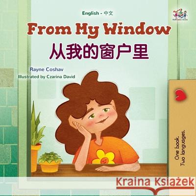 From My Window (English Chinese Bilingual Kids Book) Rayne Coshav Kidkiddos Books 9781525995217 Kidkiddos Books Ltd. - książka