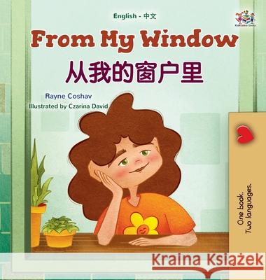 From My Window (English Chinese Bilingual Kids Book) Rayne Coshav Kidkiddos Books 9781525995224 Kidkiddos Books Ltd. - książka
