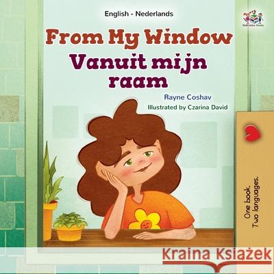 From My Window (English Dutch Bilingual Kids Book) Rayne Coshav Kidkiddos Books 9781525998096 Kidkiddos Books Ltd. - książka