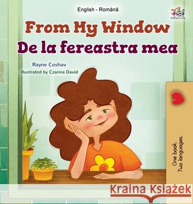 From My Window (English Romanian Bilingual Kids Book) Rayne Coshav Kidkiddos Books 9781525998379 Kidkiddos Books Ltd. - książka