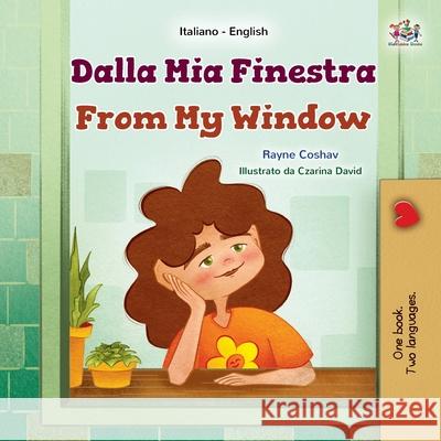 From My Window (Italian English Bilingual Kids Book) Rayne Coshav Kidkiddos Books 9781525995095 Kidkiddos Books Ltd. - książka