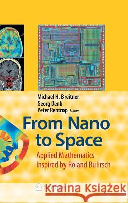 From Nano to Space: Applied Mathematics Inspired by Roland Bulirsch Breitner, Michael 9783540742371 Springer - książka