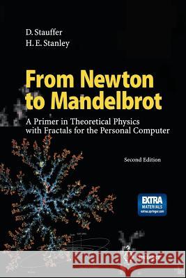 From Newton to Mandelbrot: A Primer in Theoretical Physics with Fractals for the Personal Computer Stauffer, Dietrich 9783540565895 Springer - książka