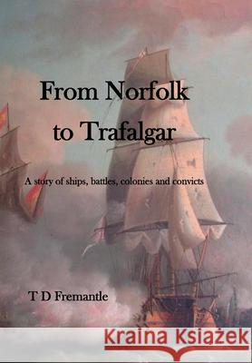 From Norfolk to Trafalgar T D Fremantle 9780244244101 Lulu Press - książka