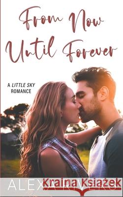 From Now Until Forever Alexa Rivers   9798215851586 Alexa Rivers - książka