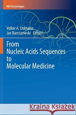 From Nucleic Acids Sequences to Molecular Medicine Volker a. Erdmann Jan Barciszewski 9783642430831 Springer - książka