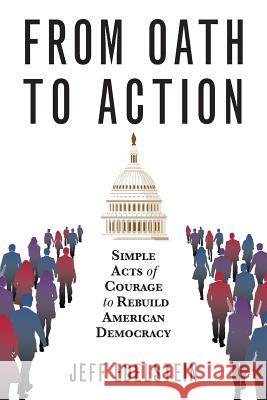 From Oath to Action: Simple Acts of Courage to Rebuild American Democracy Jeff Edelstein 9781537517810 Createspace Independent Publishing Platform - książka