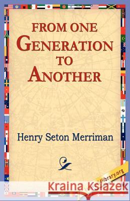 From One Generation to Another Henry Seton Merriman 9781421801391 1st World Library - książka