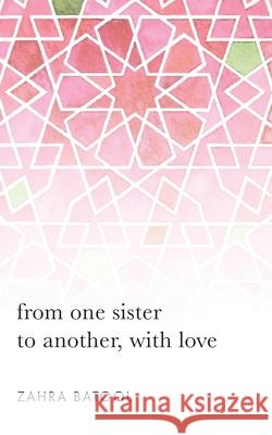 from one sister to another, with love Zahra Batool 9781838033156 Leaf Publishing House - książka