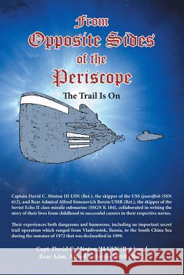 From Opposite Sides of the Periscope: The Trail Is On Capt David C Minton Usn, III, Alfred S Berzin Ussr 9781480855557 Archway Publishing - książka