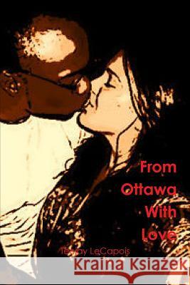 From Ottawa With Love Lecapois, Teejay 9781312675056 Lulu.com - książka