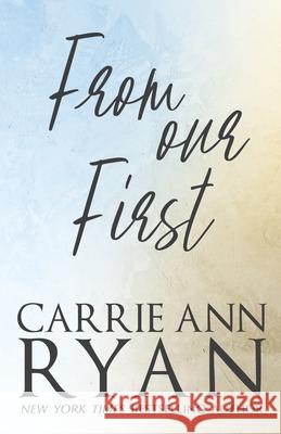 From Our First Carrie Ann Ryan 9781947007994 Carrie Ann Ryan - książka