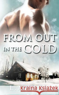 From Out in the Cold L. a. Witt 9781535427319 Createspace Independent Publishing Platform - książka