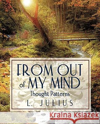 From Out of My Mind: Thought Patterns Julius, I. 9781440100697 iUniverse.com - książka