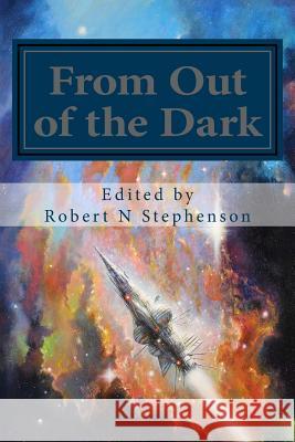 From Out of the Dark Ed Robert N. Stephenson 9781506166414 Createspace - książka