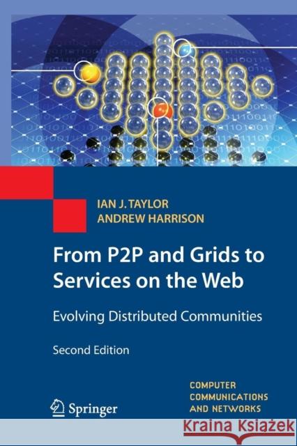 From P2P and Grids to Services on the Web: Evolving Distributed Communities Taylor, Ian J. 9781447157618 Springer - książka