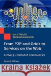 From P2P and Grids to Services on the Web: Evolving Distributed Communities Taylor, Ian J. 9781848001220 Springer