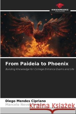 From Paideia to Phoenix Mendes Cipriano, Diego, Neves Ramos, Marcelo 9786209005688 Our Knowledge Publishing - książka