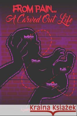 From Pain, a Carved Out Life MS Denise Thomas 9781544050256 Createspace Independent Publishing Platform - książka