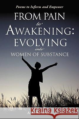 From Pain to Awakening: Evolving Into Women of Substance Ahmadi 9781613792193 Xulon Press - książka