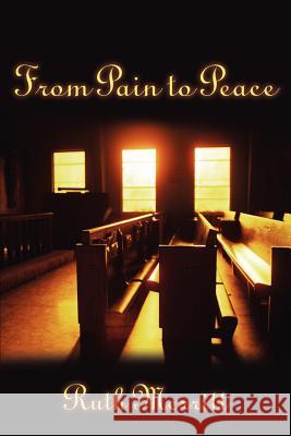 From Pain to Peace Ruth Merritt 9781410730725 Authorhouse - książka