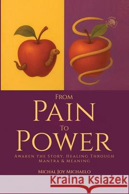From Pain To Power Michal Joy Michaelo 9781807040611 Ashwood Book Publishers - książka