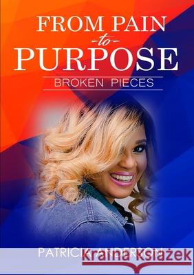 From Pain to Purpose Patricia Anderson 9780359764570 Lulu.com - książka