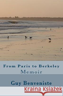 From Paris to Berkeley Guy Benveniste 9781453626757 Createspace - książka