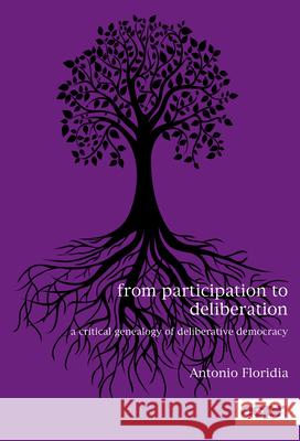 From Participation to Deliberation: A Critical Genealogy of Deliberative Democracy Floridia, Antonio 9781786616449 ROWMAN & LITTLEFIELD oto - książka