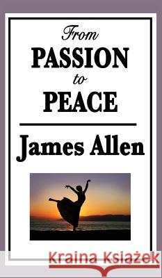 From Passion to Peace James Allen 9781515434375 Wilder Publications - książka