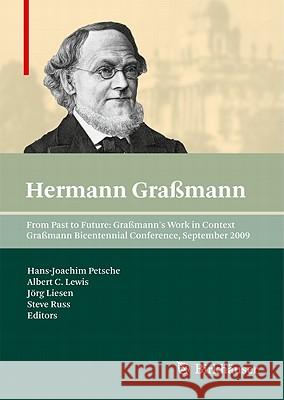 From Past to Future: Graßmann's Work in Context: Graßmann Bicentennial Conference, September 2009 Petsche, Hans-Joachim 9783034604048 Not Avail - książka