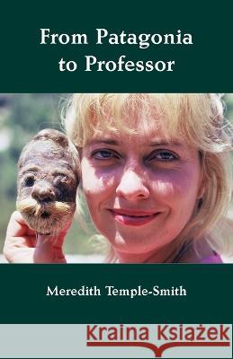 From Patagonia to Professor Meredith Temple-Smith   9781761095634 Ginninderra Press - książka