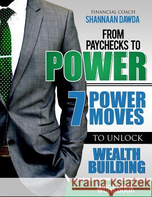 From Paychecks to Power Workbook Shannaan Dawda 9780996130318 Shannaan Dawda - książka