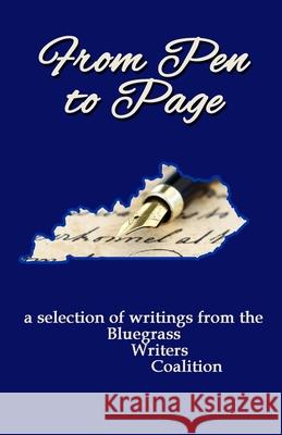 From Pen to Page: a selection of writings from the Bluegrass Writers Coalition Michael Embry Virginia Smith Richard Taylor 9781937671921 Next Step Books - książka