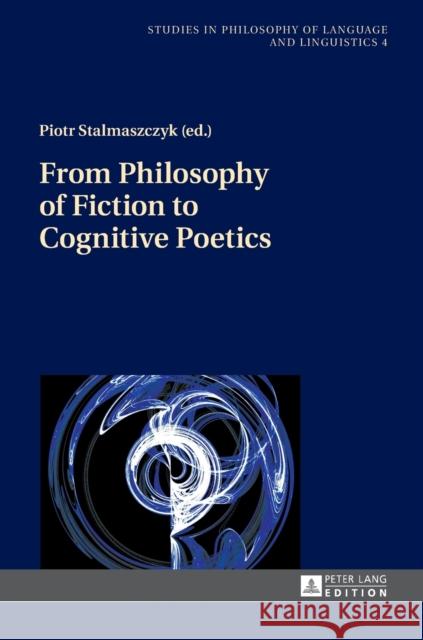 From Philosophy of Fiction to Cognitive Poetics Piotr Stalmaszczyk 9783631669457 Peter Lang Gmbh, Internationaler Verlag Der W - książka