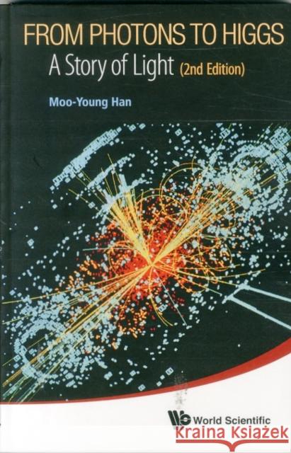 From Photons to Higgs: A Story of Light (2nd Edition) Han, Moo-Young 9789814583862 World Scientific Publishing Company - książka