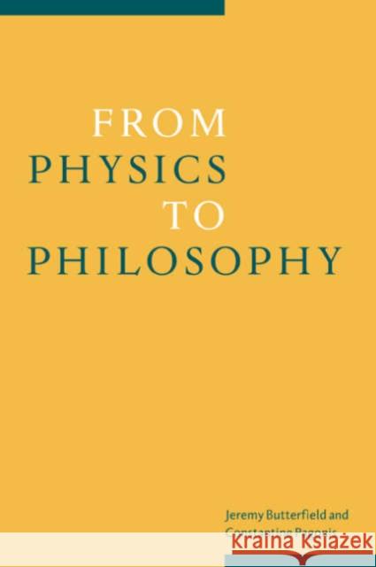 From Physics to Philosophy Constantine Pagonis Jeremy Butterfield 9780521660259 Cambridge University Press - książka