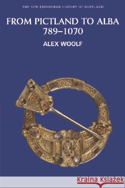 From Pictland to Alba, 789-1070 Alex Woolf 9780748612345 Edinburgh University Press - książka