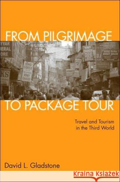 From Pilgrimage to Package Tour: Travel and Tourism in the Third World Gladstone, David L. 9780415950633 Routledge - książka