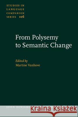 From Polysemy to Semantic Change: Towards a Typology of Lexical Semantic Associations  9789027205735  - książka