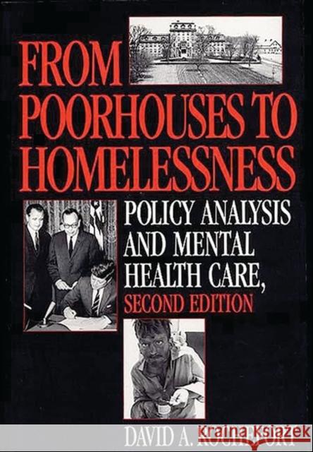 From Poorhouses to Homelessness: Policy Analysis and Mental Health Care Rochefort, David a. 9780865692749 Auburn House Pub. Co. - książka